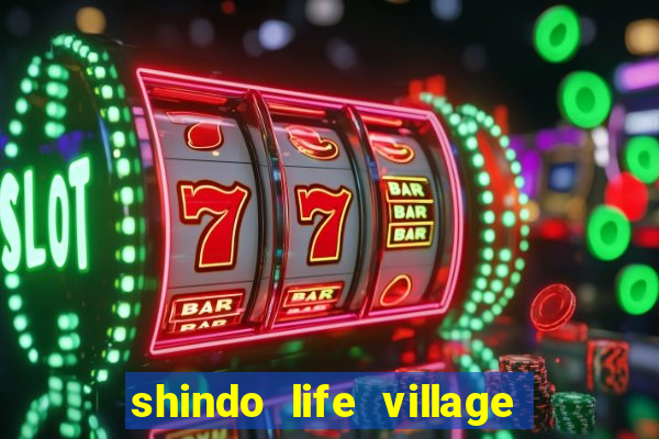 shindo life village blaze private server codes